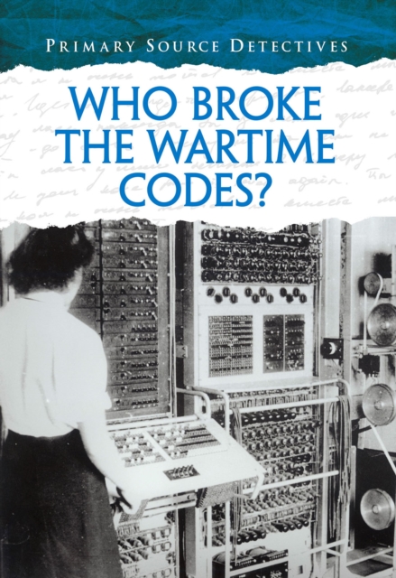 Who Broke the Wartime Codes?, Paperback / softback Book
