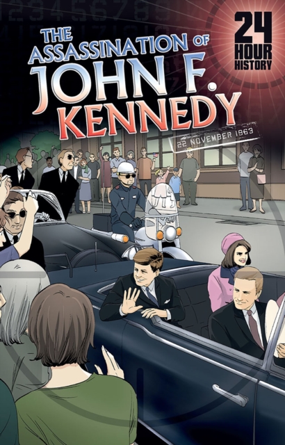 The Assassination of John F. Kennedy : 22 November 1963, Hardback Book