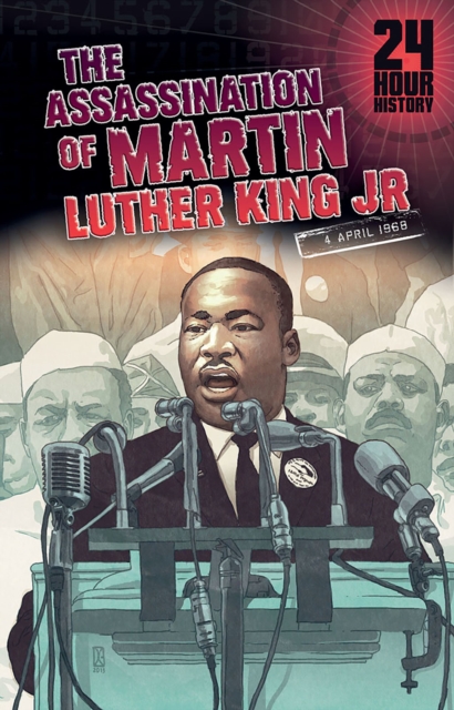 The Assassination of Martin Luther King, Jr : 4 April 1968, Hardback Book