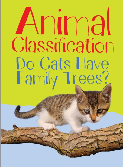Animal Classification : Do Cats Have Family Trees?, Hardback Book
