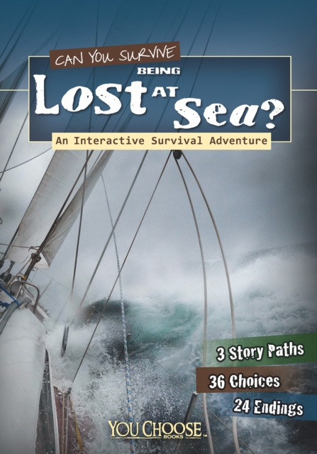 Can You Survive Being Lost at Sea? : An Interactive Survival Adventure, Paperback / softback Book