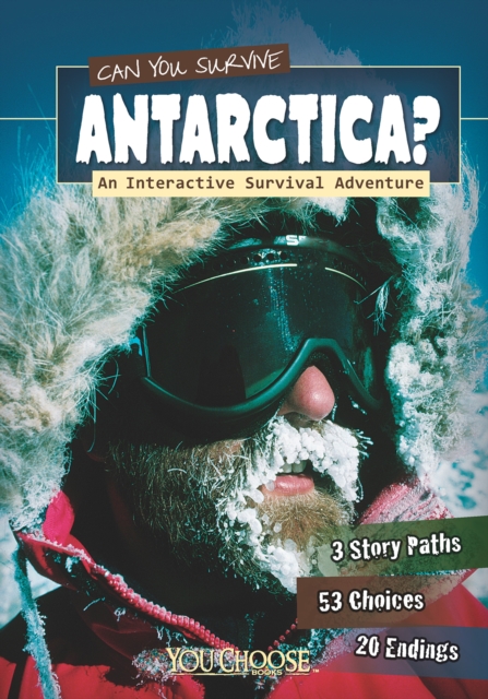 Can You Survive Antarctica? : An Interactive Survival Adventure, Paperback / softback Book