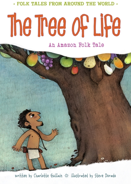 The Tree of Life : An Amazonian Folk Tale, PDF eBook