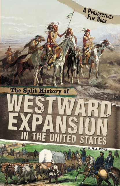 The Split History of Westward Expansion in the United States : A Perspectives Flip Book, PDF eBook