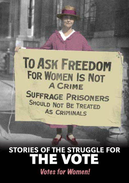 Stories of the Struggle for the Vote : Votes for Women!, Hardback Book