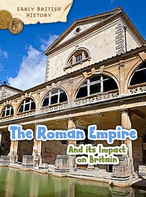 The Roman Empire and its Impact on Britain, Paperback / softback Book