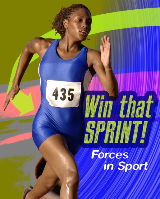 Win that Sprint : Forces in Sport, Hardback Book