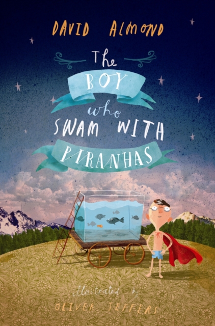 The Boy Who Swam with Piranhas, Hardback Book