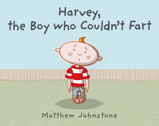 Harvey, the Boy Who Couldn't Fart, Hardback Book