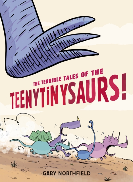 The Terrible Tales of the Teenytinysaurs!, Paperback / softback Book