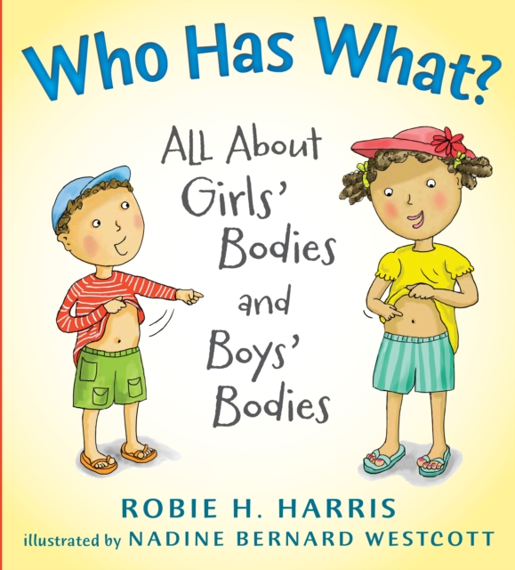 Who Has What? : All About Girls' Bodies and Boys' Bodies, Hardback Book