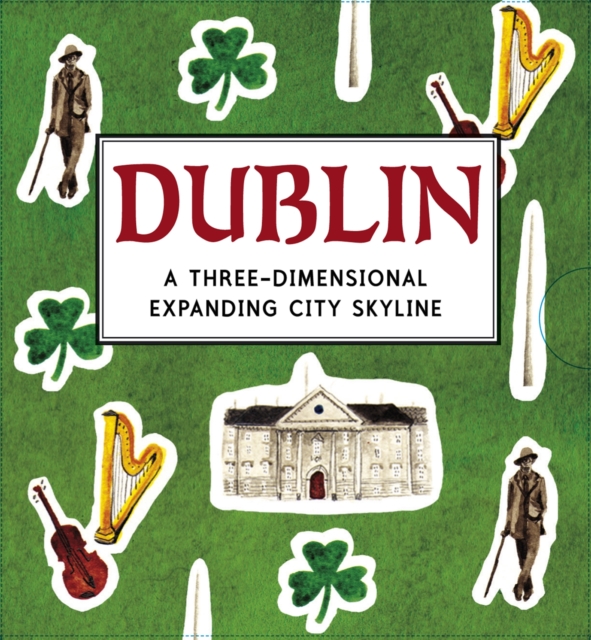 Dublin: A Three-Dimensional Expanding City Skyline, Hardback Book