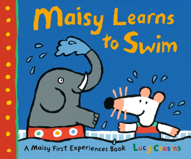 Maisy Learns to Swim, Hardback Book