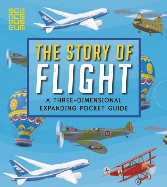 The Story of Flight: A Three-Dimensional Expanding Pocket Guide, Hardback Book
