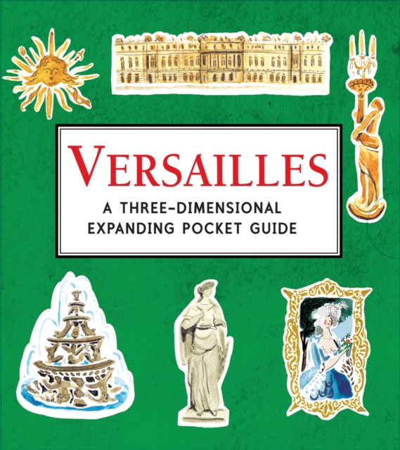 Versailles: A Three-Dimensional Expanding Pocket Guide, Hardback Book