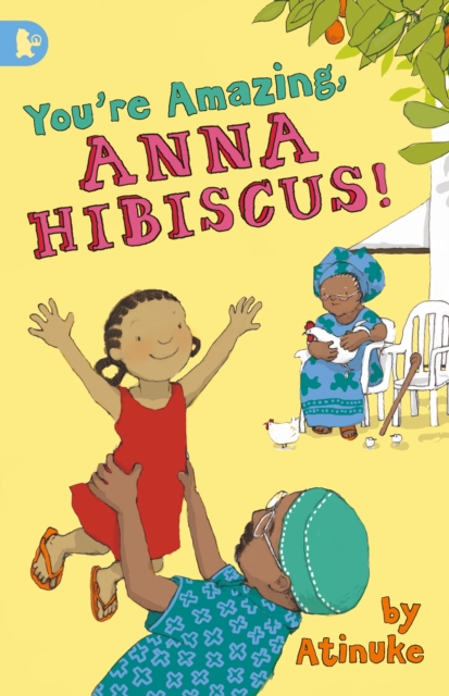 You're Amazing, Anna Hibiscus!, Paperback / softback Book