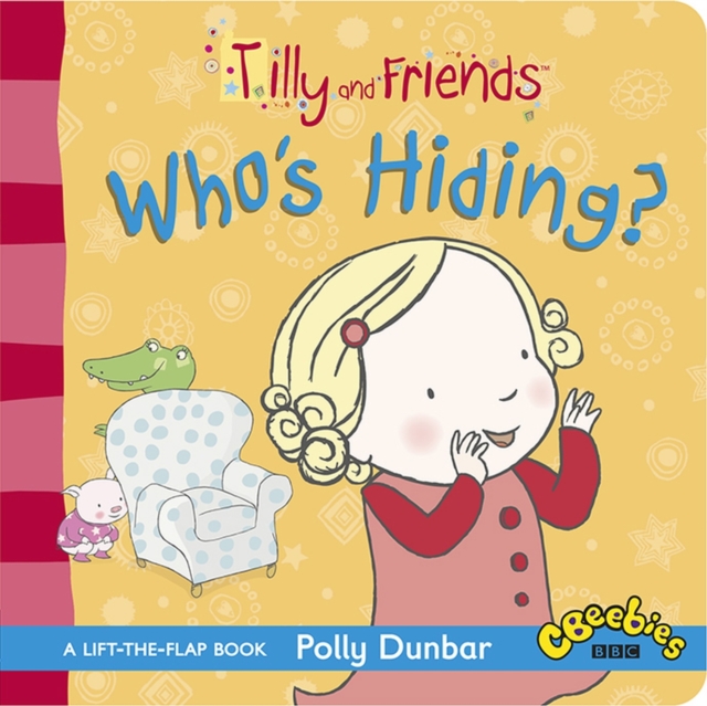 Tilly and Friends: Who's Hiding?, Board book Book
