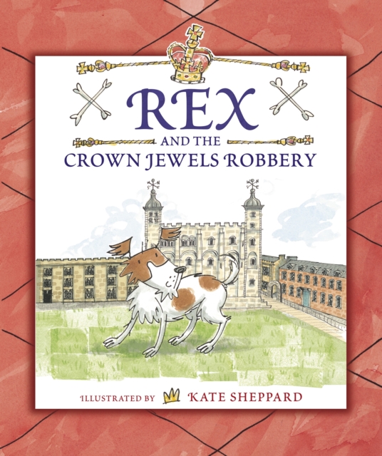 Rex and the Crown Jewels Robbery, Hardback Book