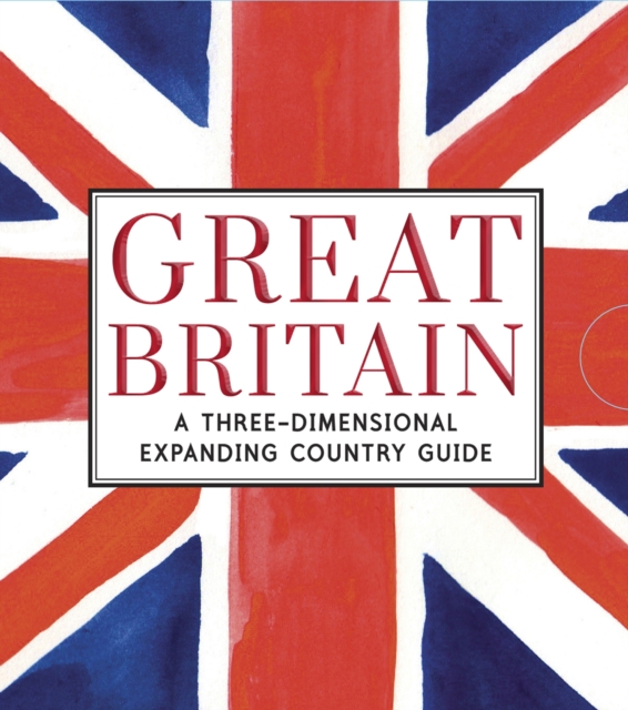 Great Britain: A Three-Dimensional Expanding Country Guide, Hardback Book