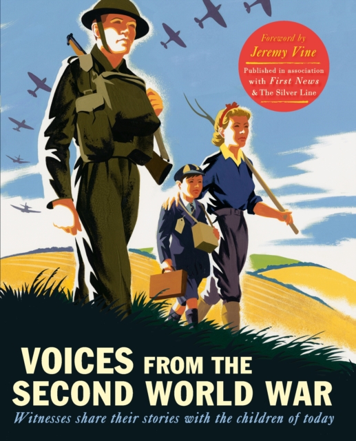 Voices from the Second World War : Witnesses Share Their Stories with the Children of Today, Hardback Book