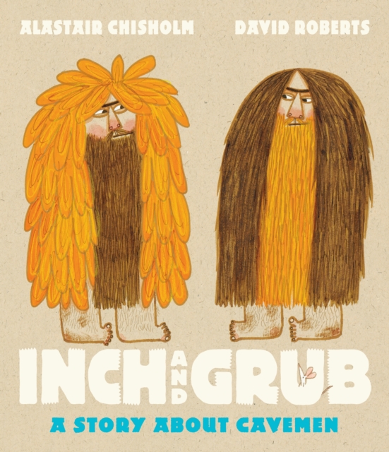 Inch and Grub: A Story About Cavemen, Hardback Book