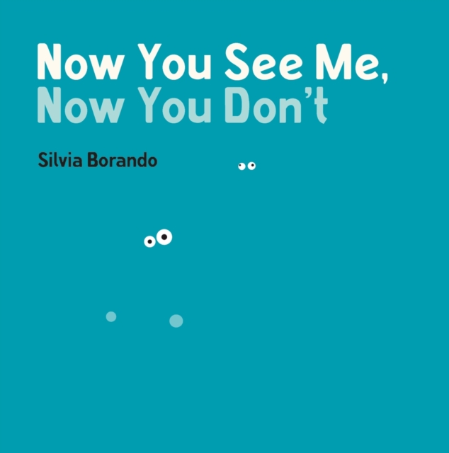 Now You See Me, Now You Don't : a minibombo book, Hardback Book