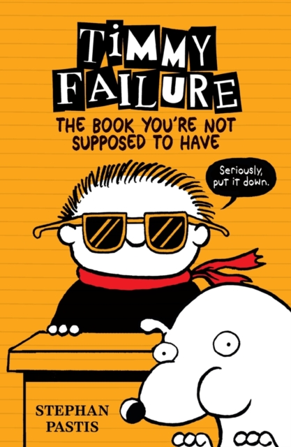 Timmy Failure: The Book You're Not Supposed to Have, EPUB eBook