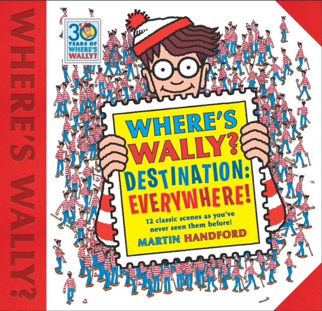 Where's Wally? Destination: Everywhere! : 12 classic scenes as you’ve never seen them before!, Hardback Book