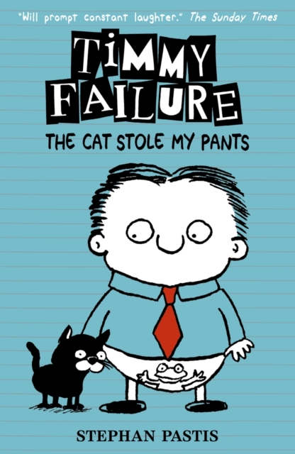 Timmy Failure: The Cat Stole My Pants, Paperback / softback Book