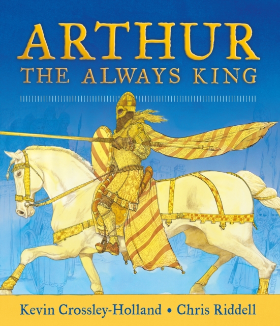 Arthur: The Always King, Hardback Book