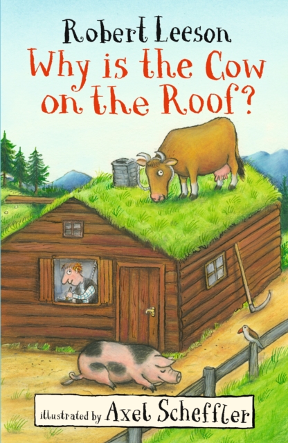 Why Is the Cow on the Roof?, Paperback / softback Book