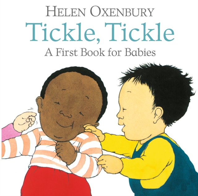 Tickle, Tickle : A First Book for Babies, Board book Book
