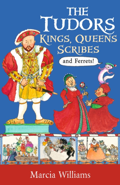 The Tudors: Kings, Queens, Scribes and Ferrets!, Paperback / softback Book