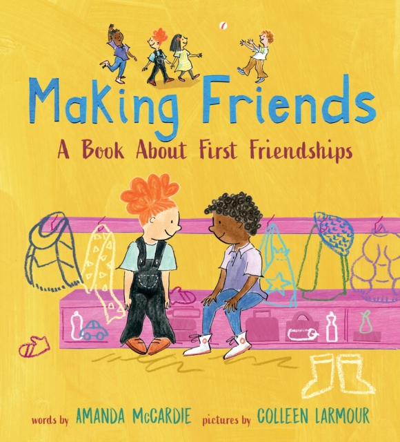 Making Friends: A Book About First Friendships, Hardback Book