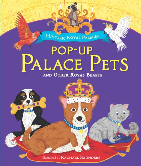 Pop-up Palace Pets and Other Royal Beasts, Hardback Book