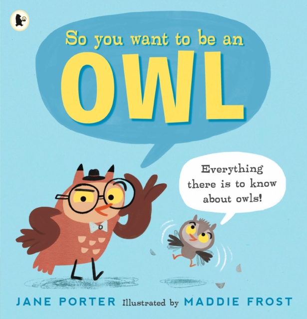 So You Want to Be an Owl, Paperback / softback Book