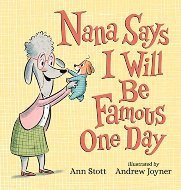 Nana Says I Will Be Famous One Day, Hardback Book