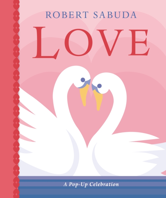 Love: A Pop-up Celebration, Hardback Book