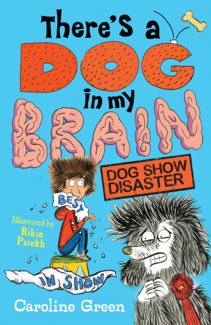 There's a Dog in My Brain: Dog Show Disaster, Paperback / softback Book