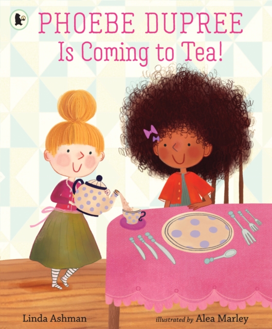 Phoebe Dupree Is Coming to Tea!, Paperback / softback Book