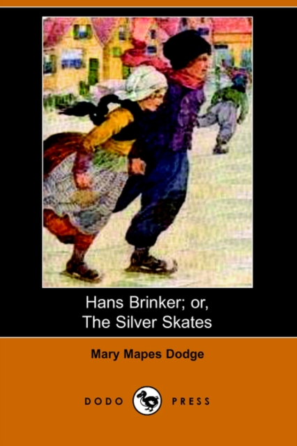 Hans Brinker; Or, the Silver Skates (Dodo Press), Paperback / softback Book