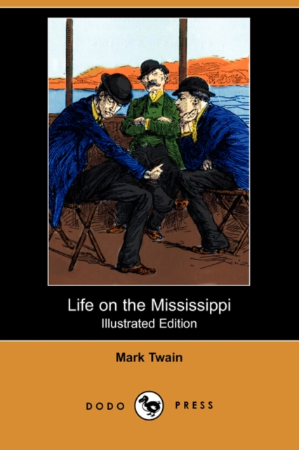 Life on the Mississippi (Illustrated Edition) (Dodo Press), Paperback / softback Book
