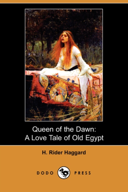 Queen of the Dawn : A Love Tale of Old Egypt (Dodo Press), Paperback / softback Book