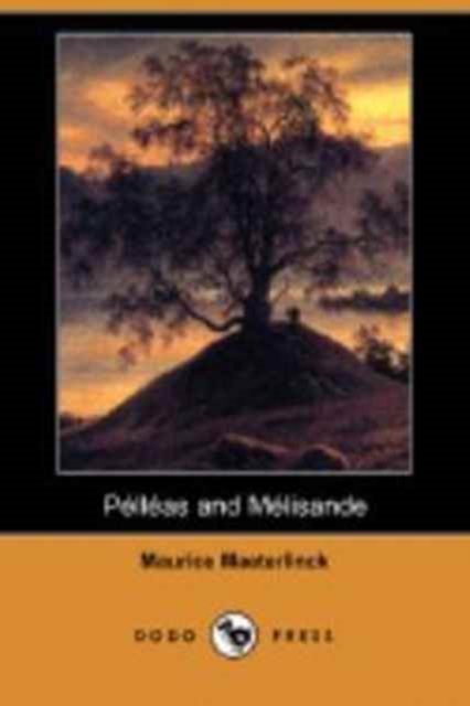 Pelleas and Melisande (Dodo Press), Paperback Book