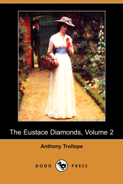 The Eustace Diamonds, Volume 2 (Dodo Press), Paperback / softback Book