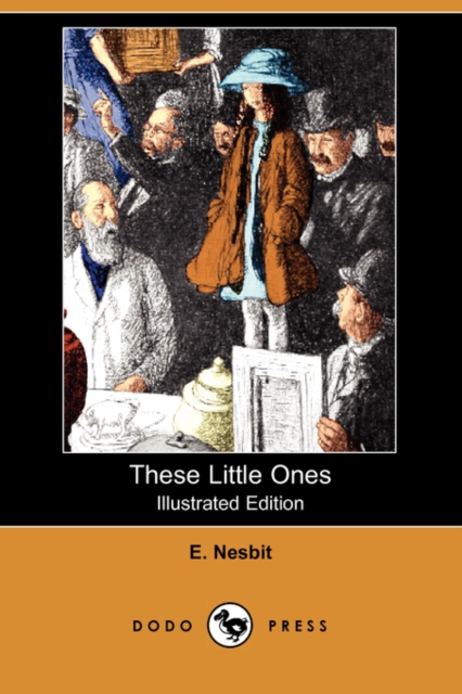 These Little Ones (Illustrated Edition) (Dodo Press), Paperback Book