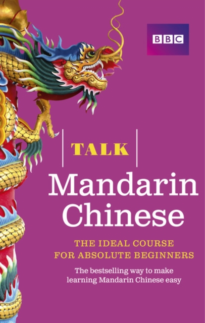 Talk Mandarin Chinese (Book/CD Pack) : The ideal Chinese course for absolute beginners, Mixed media product Book