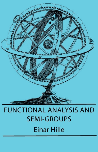 Functional Analysis And Semi-Groups, Paperback / softback Book