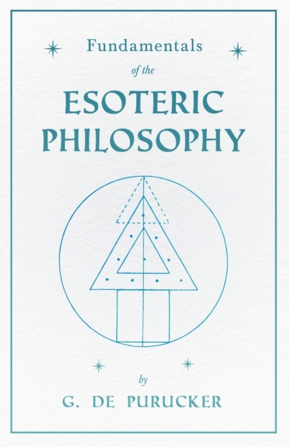 Fundamentals Of The Esoteric Philosophy, Paperback / softback Book