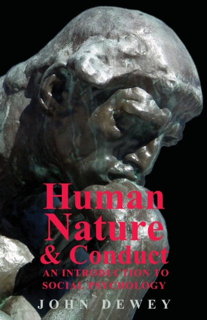 Human Nature And Conduct - An Introduction To Social Psychology, Paperback / softback Book
